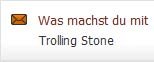 was-machst-du-mit-trolling-stone.jpg