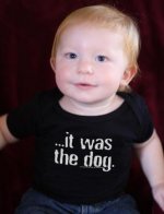 32935518_Funny_Baby_Shirts_IT_WAS_THE_DOG_Sik_World_Hayden_6132_xlarge.jpeg